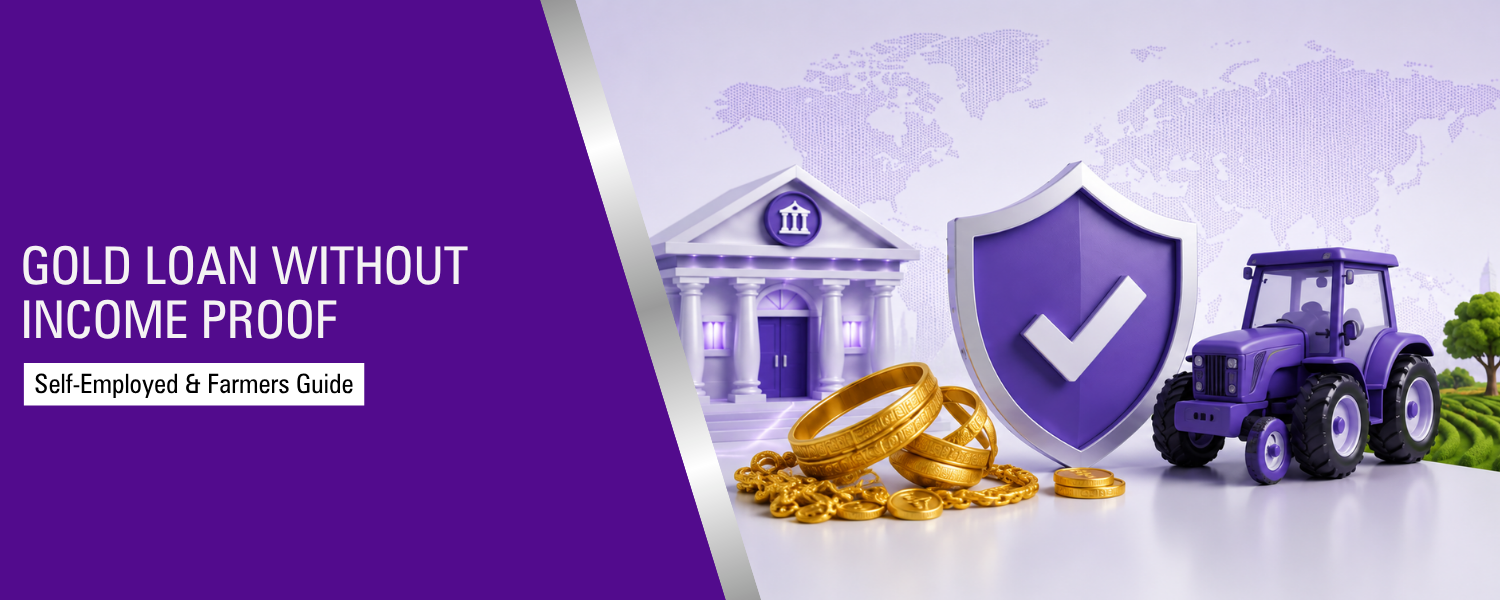 Gold Loan Without Income Proof: Self-Employed and Farmers Guide